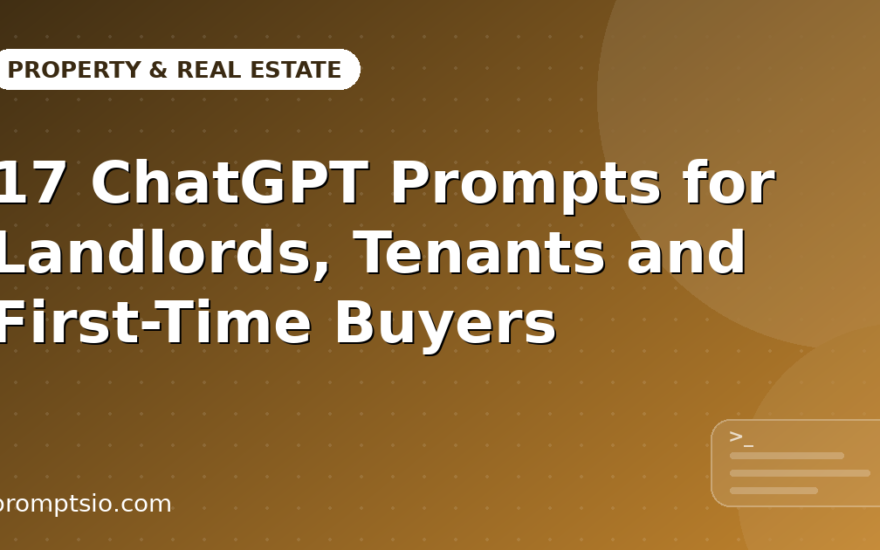 ChatGPT Prompts for Landlords, Tenants and First-Time Buyers
