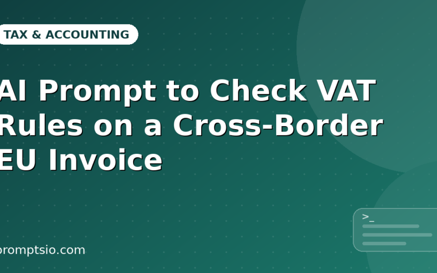 AI Prompt to Check VAT Rules on a Cross-Border EU Invoice
