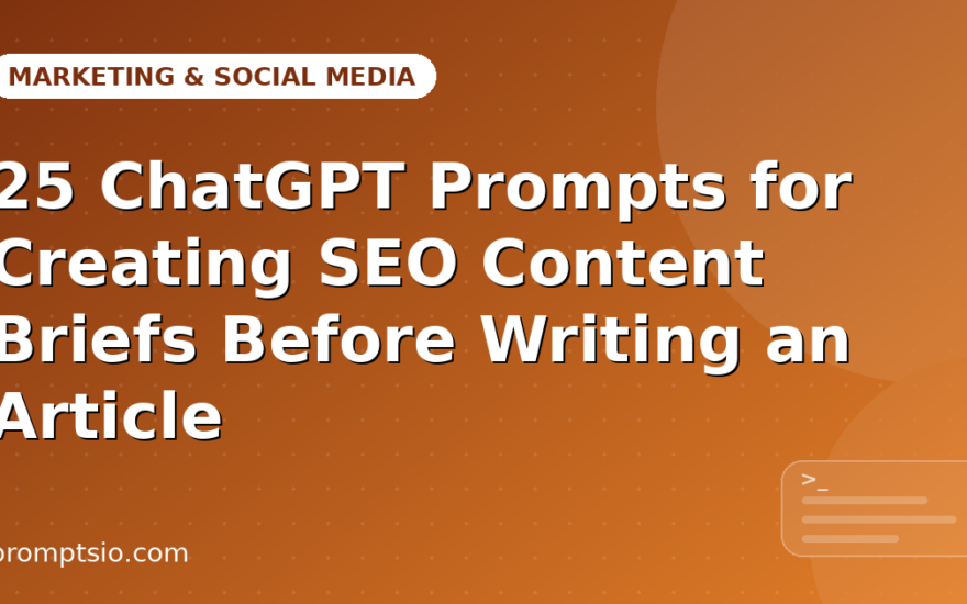 ChatGPT Prompts for Creating SEO Content Briefs