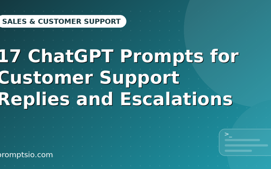 ChatGPT Prompts for Customer Support Replies and Escalations
