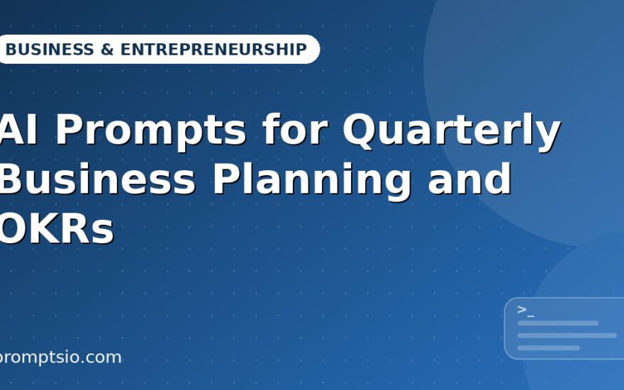 AI Prompts for Quarterly Business Planning and OKRs