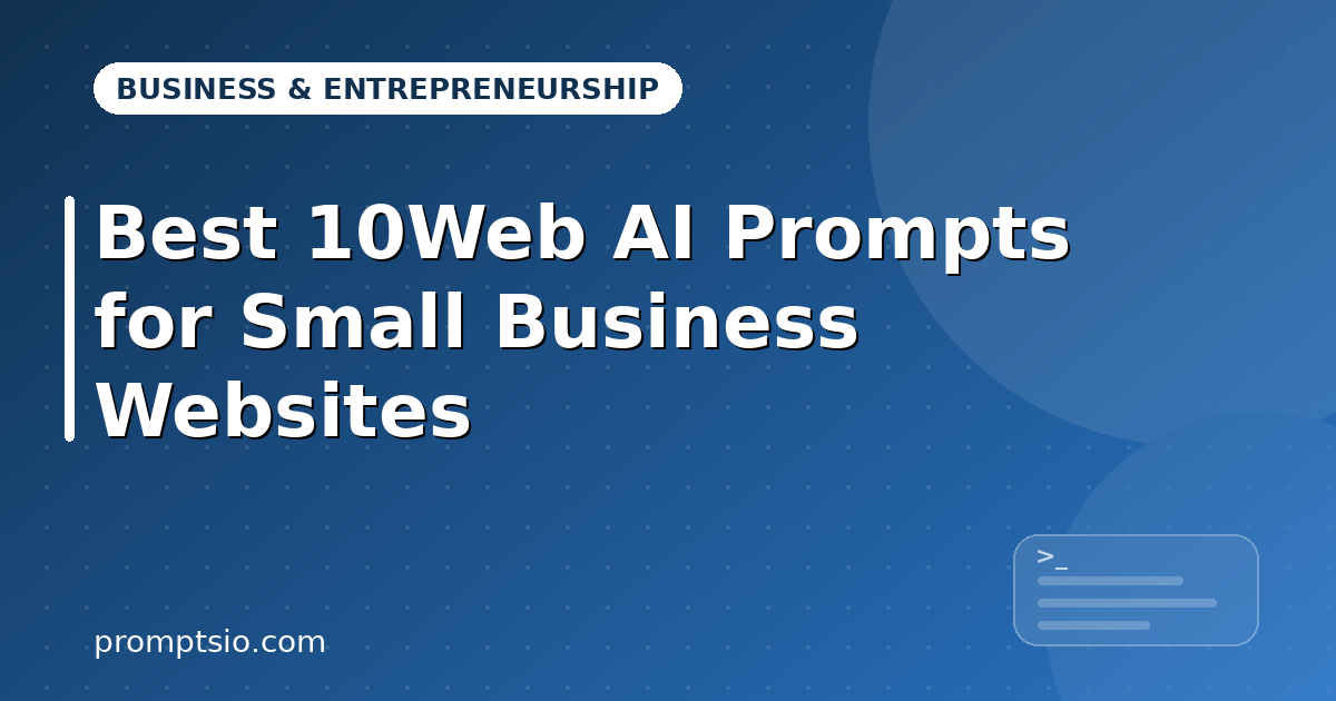 Best 10Web AI Prompts for Small Business Websites