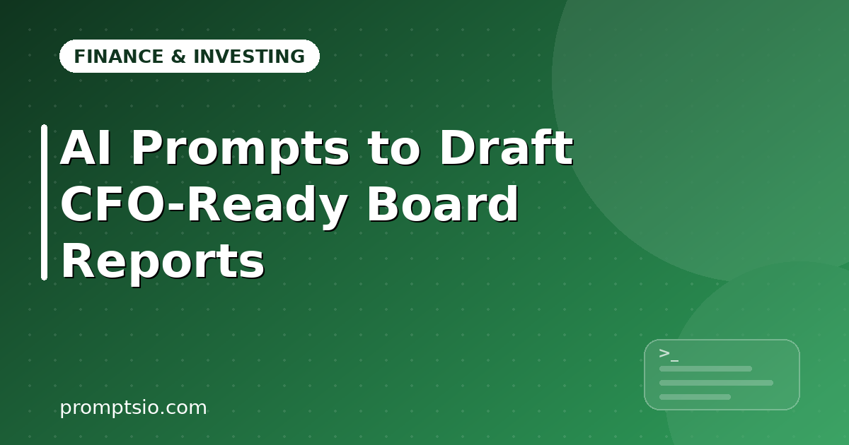 AI Prompts to Draft CFO-Ready Board Reports