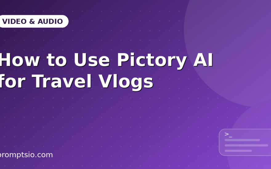 How to Use Pictory AI for Travel Vlogs