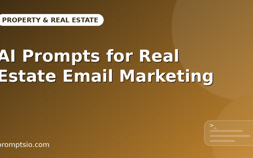 AI Prompts for Real Estate Email Marketing