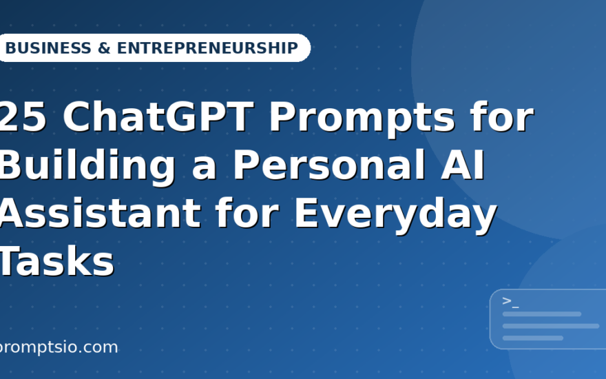 ChatGPT Prompts for Building a Personal AI Assistant
