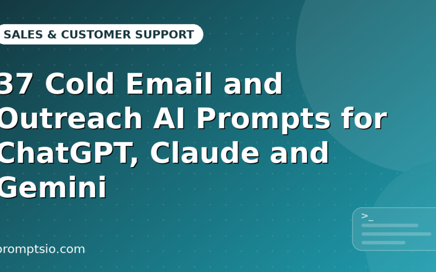 37 Cold Email and Outreach AI Prompts