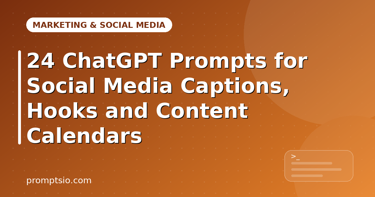 ChatGPT Prompts for Social Media Captions and Content Calendars