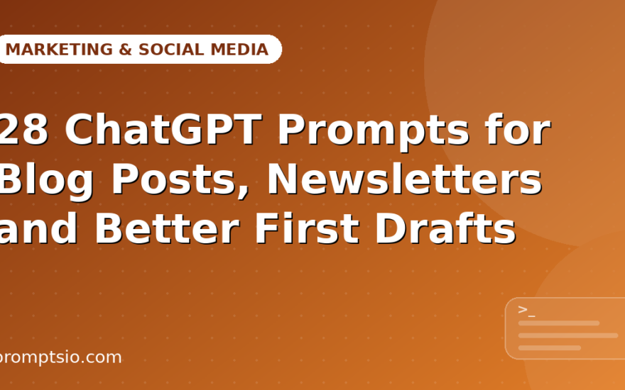 ChatGPT Prompts for Blog Posts and Newsletters
