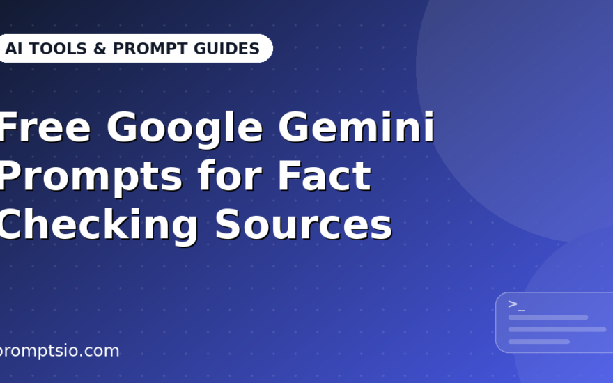 Free Google Gemini Prompts for Fact Checking Sources