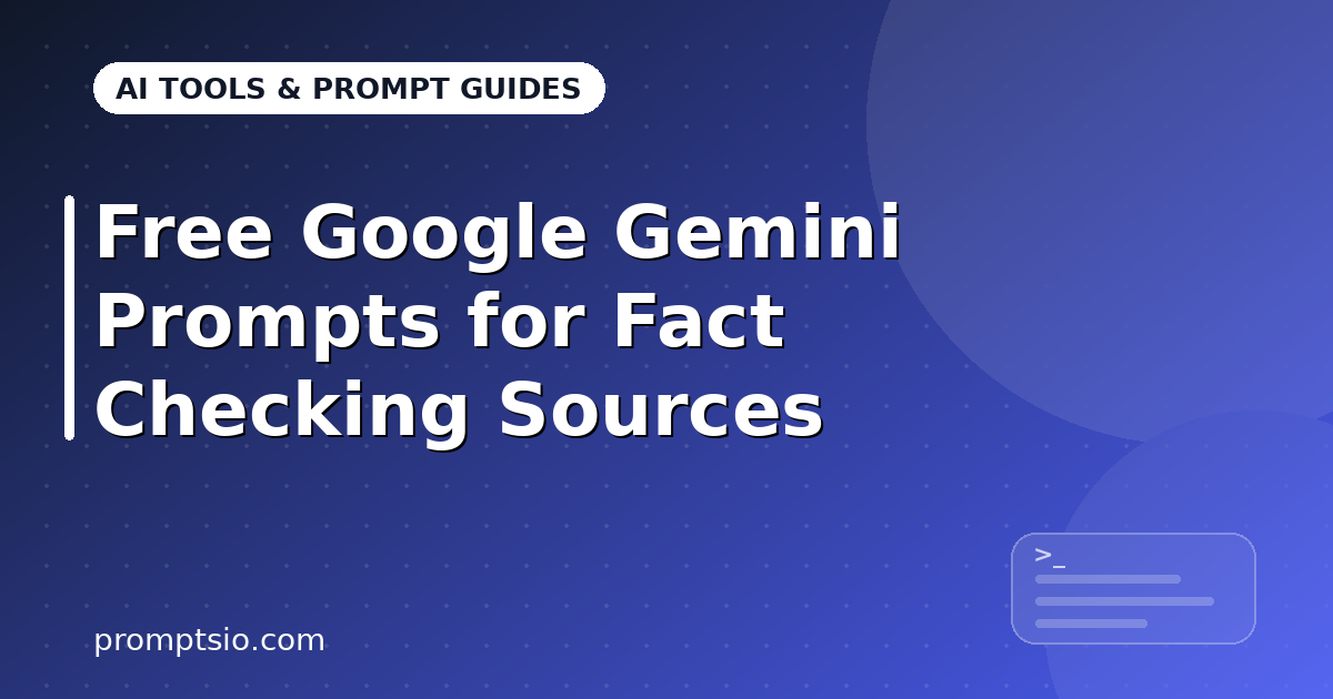 Free Google Gemini Prompts for Fact Checking Sources