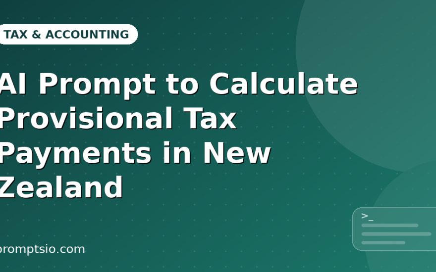 AI Prompt to Calculate Provisional Tax Payments in New Zealand