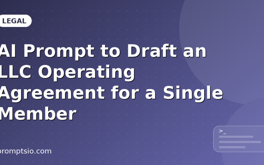 AI Prompt to Draft an LLC Operating Agreement for a Single Member