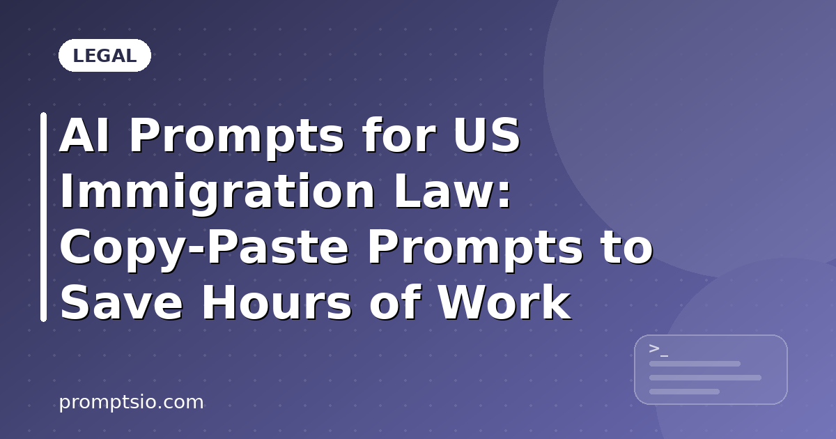 AI Prompts for US Immigration Law