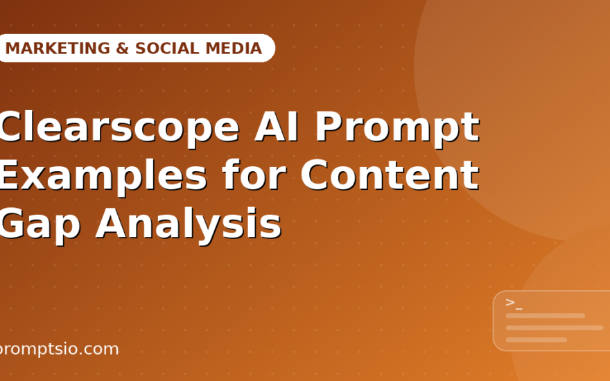 Clearscope AI Prompt Examples for Content Gap Analysis