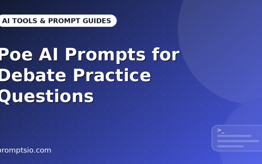 Poe AI Prompts for Debate Practice Questions