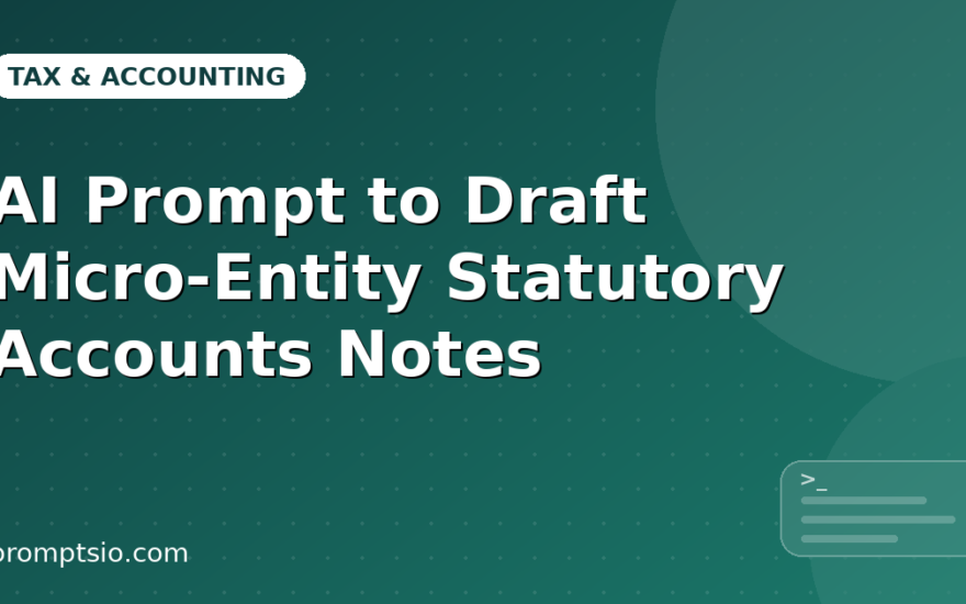 AI Prompt to Draft Micro-Entity Statutory Accounts Notes