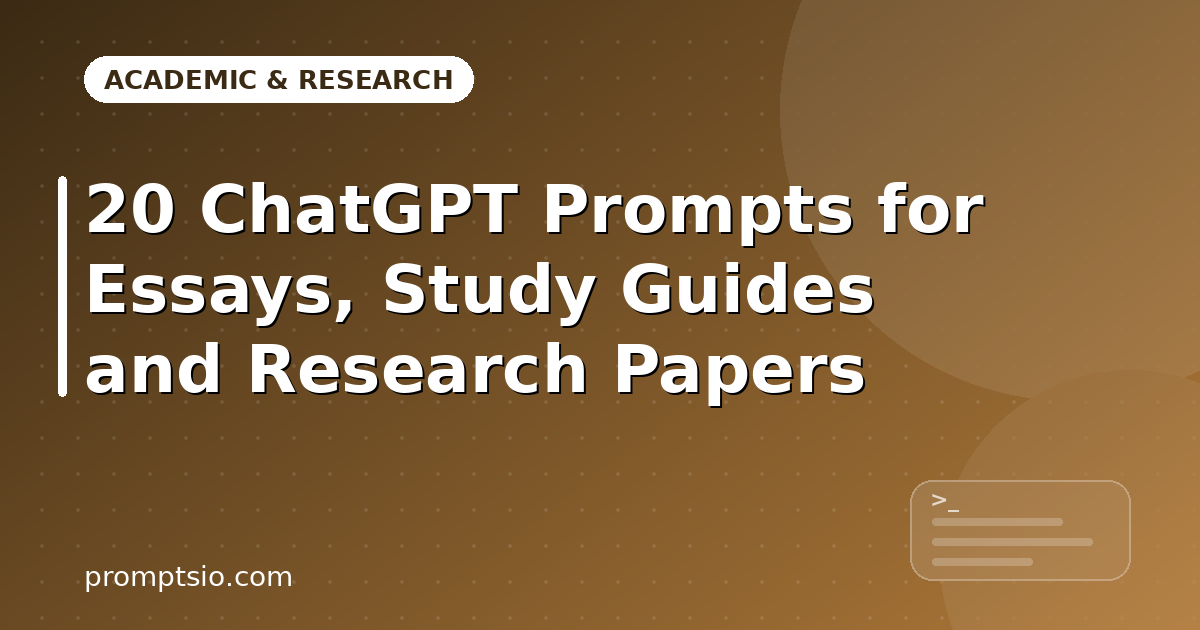 ChatGPT Prompts for Essays, Study Guides and Research Papers
