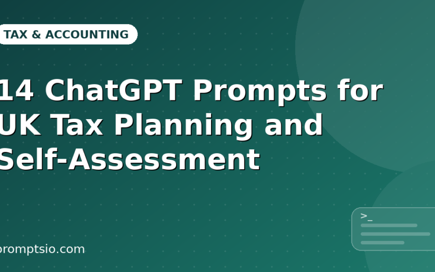 ChatGPT Prompts for UK Tax Planning and Self-Assessment