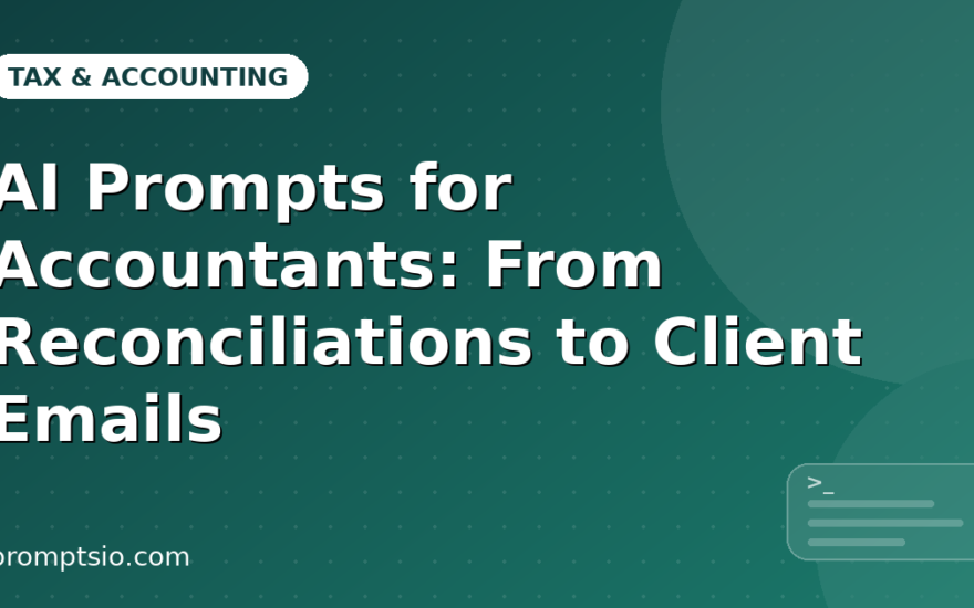AI Prompts for Accountants: From Reconciliations to Client Emails