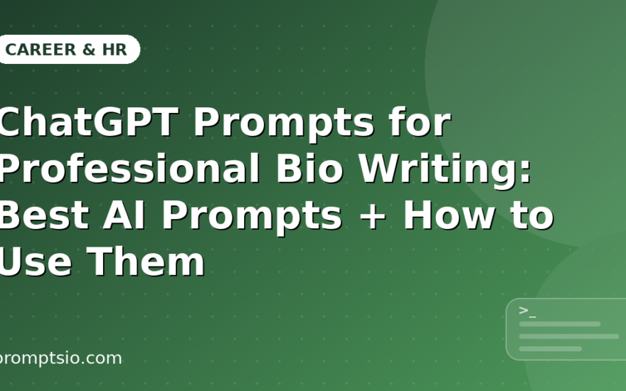 ChatGPT Prompts for Professional Bio Writing
