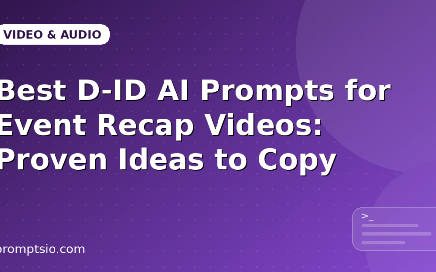 Best D-ID AI Prompts for Event Recap Videos