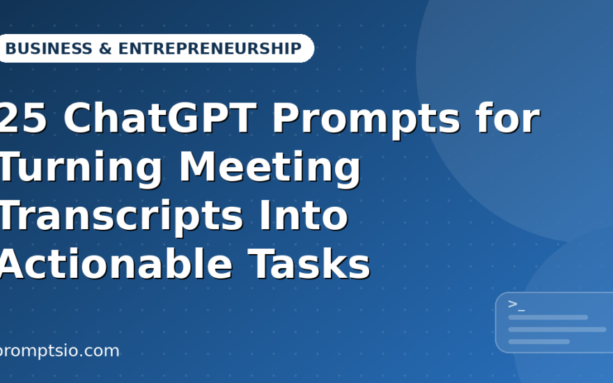 ChatGPT Prompts for Turning Meeting Transcripts Into Tasks