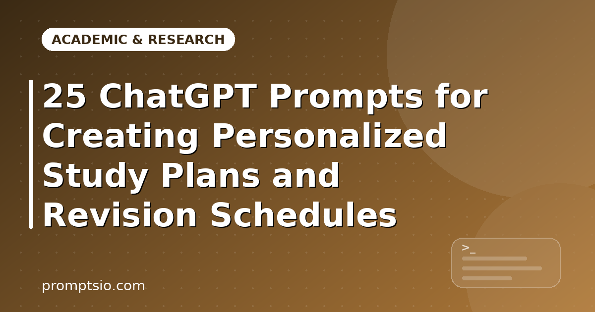 ChatGPT Prompts for Personalized Study Plans and Revision Schedules