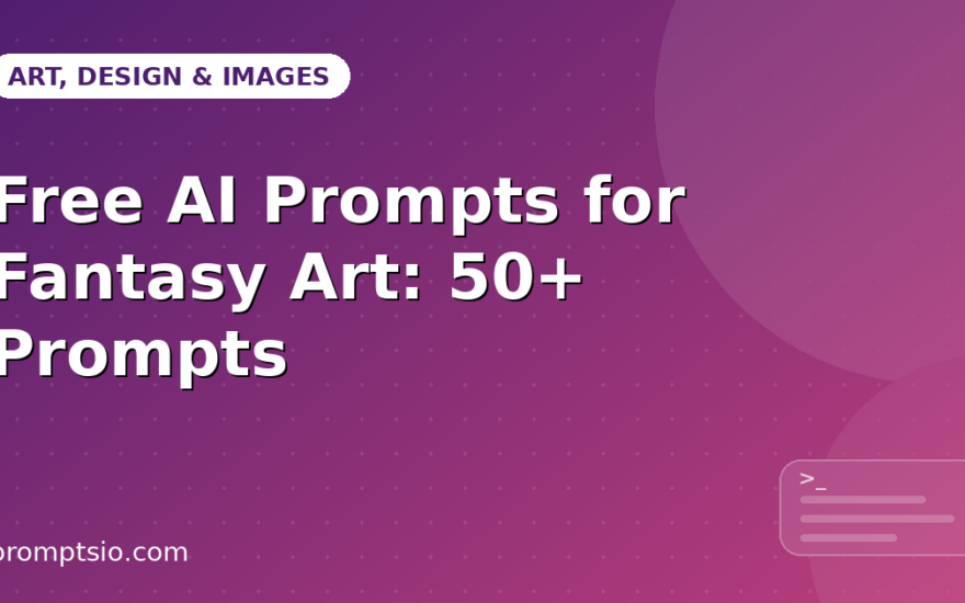 Free AI Prompts for Fantasy Art
