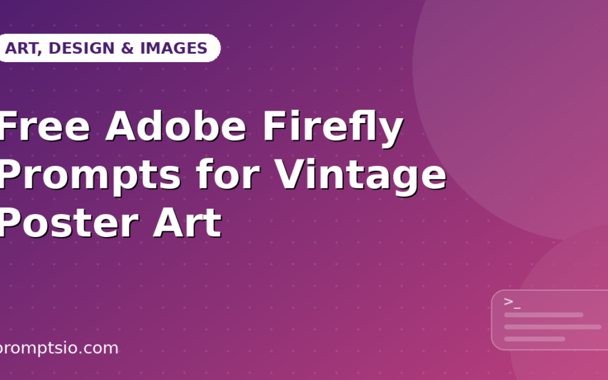 Free Adobe Firefly Prompts for Vintage Poster Art