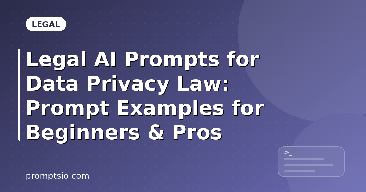 Legal AI Prompts for Data Privacy Law