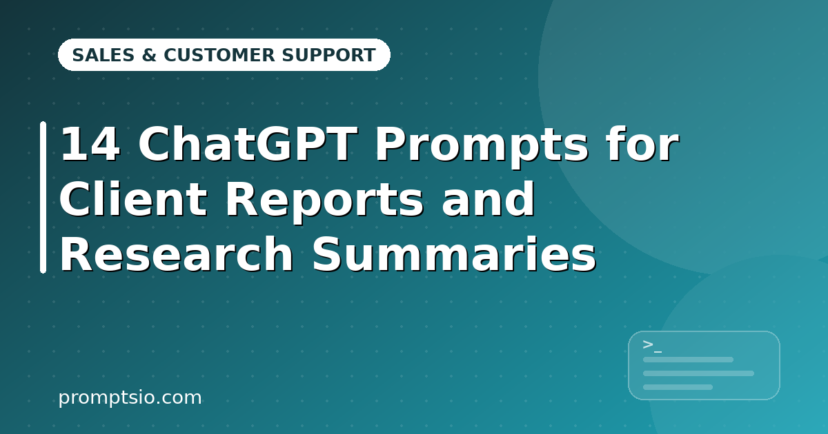 ChatGPT Prompts for Client Reports and Research Summaries