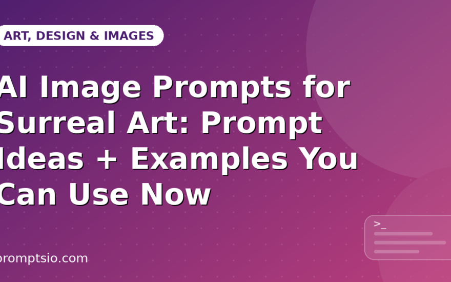 AI Image Prompts for Surreal Art
