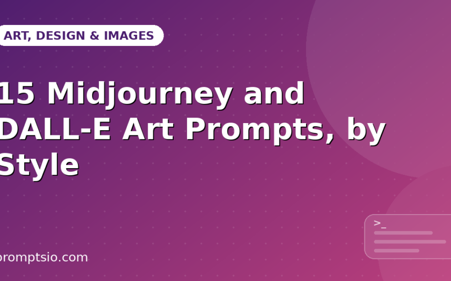 Midjourney and DALL-E Art Prompts, by Style
