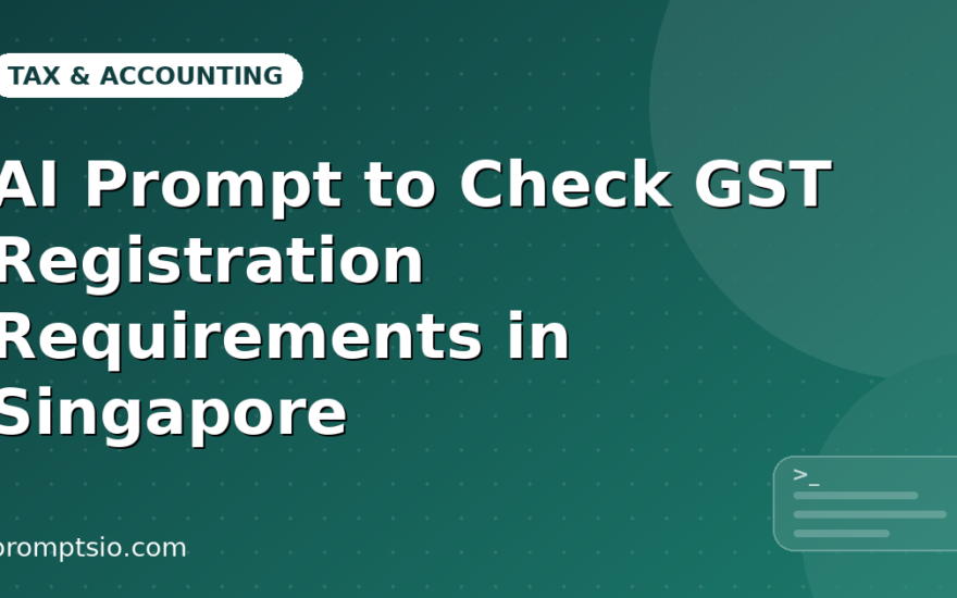 AI Prompt to Check GST Registration Requirements in Singapore