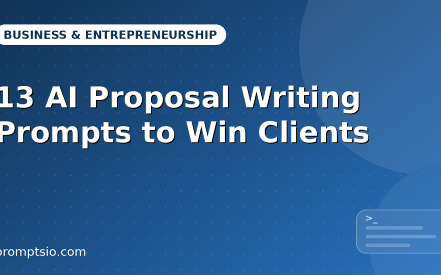 13 AI Proposal Writing Prompts to Win Clients