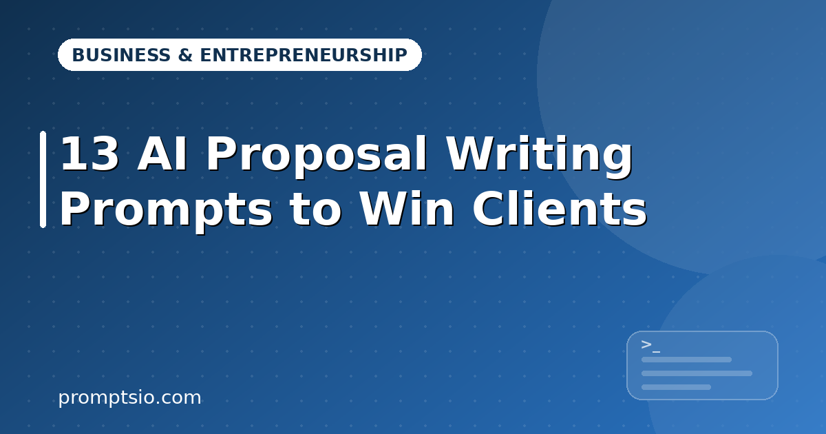 13 AI Proposal Writing Prompts to Win Clients