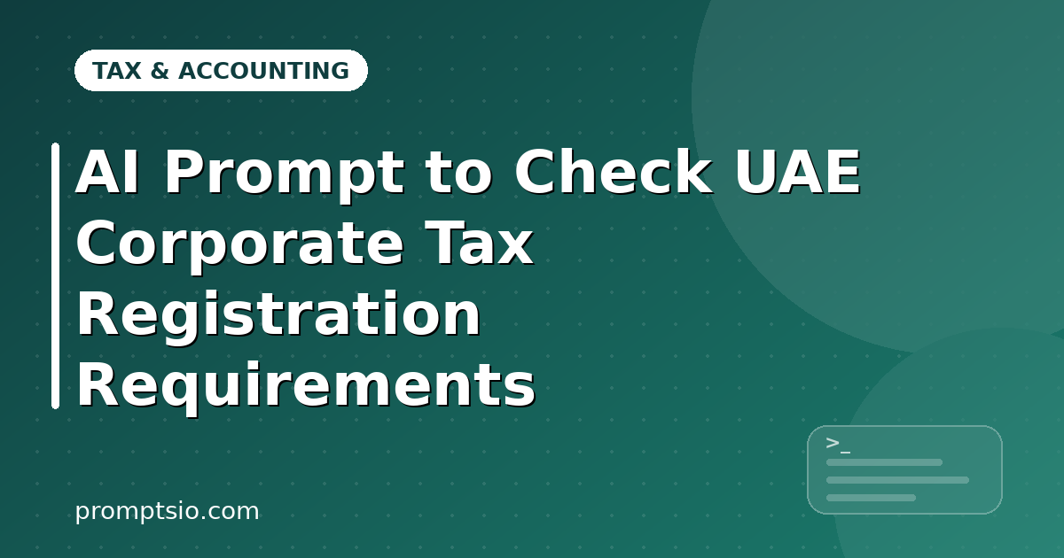 AI Prompt to Check UAE Corporate Tax Registration Requirements