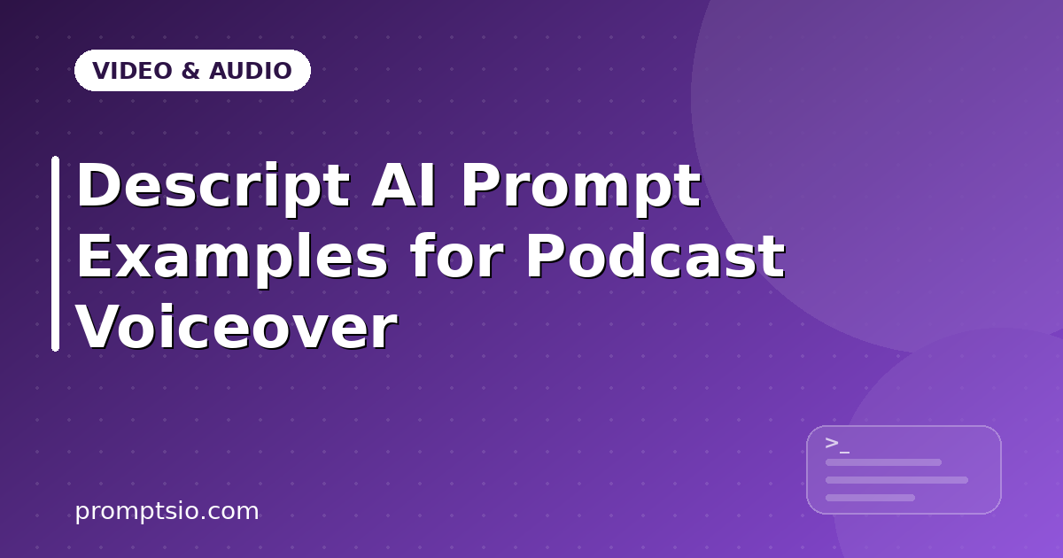 Descript AI Prompt Examples for Podcast Voiceover
