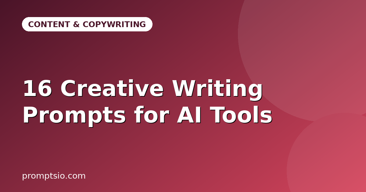 16 Creative Writing Prompts for AI Tools