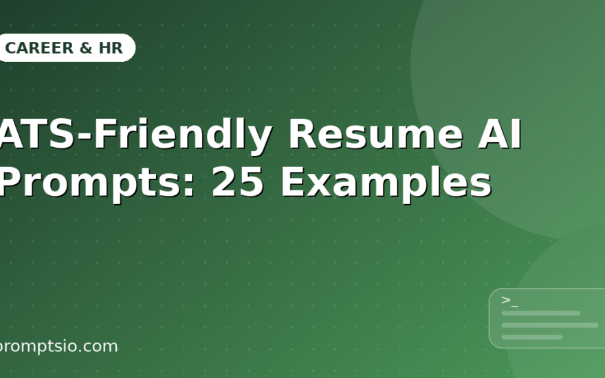 ATS-Friendly Resume AI Prompts: 25 Examples