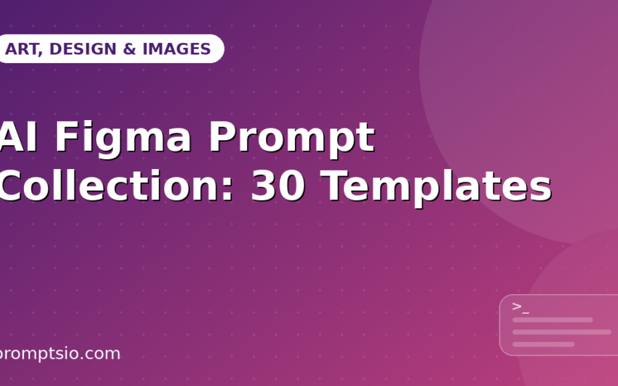 AI Figma Prompt Collection: 30 Templates