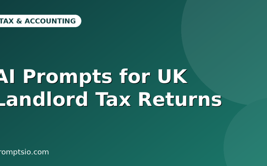 AI Prompts for UK Landlord Tax Returns
