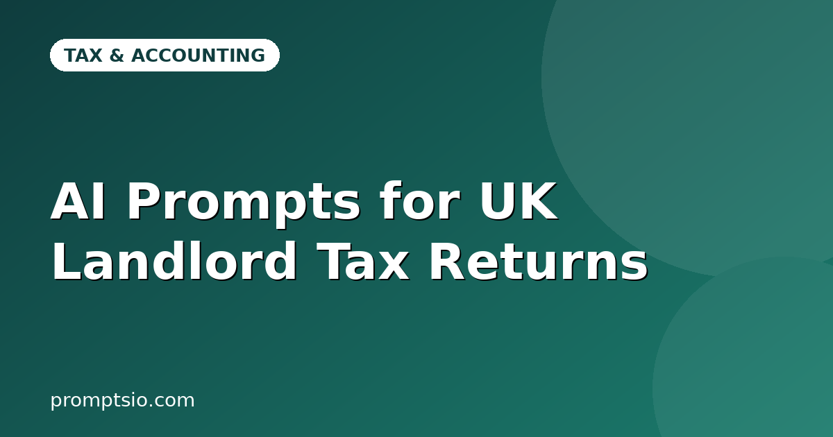 AI Prompts for UK Landlord Tax Returns