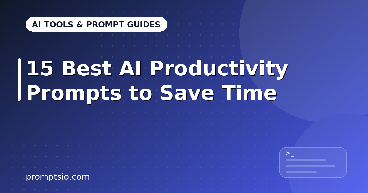 15 Best AI Productivity Prompts to Save Time