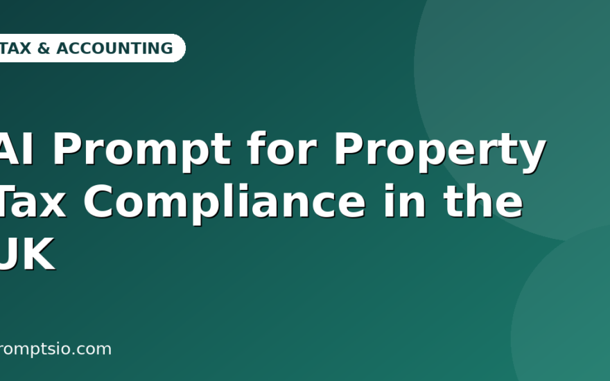 AI Prompt for Property Tax Compliance in the UK