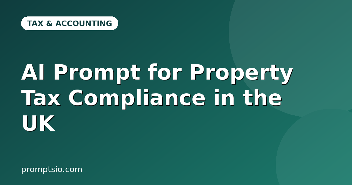 AI Prompt for Property Tax Compliance in the UK